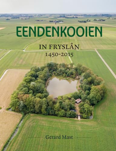 Eendenkooien in Fryslân 1450 - 2015 SET von Noordboek